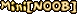 Mini[NOOB]