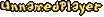 UnnamedPlayer