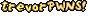 trevorPWNS!
